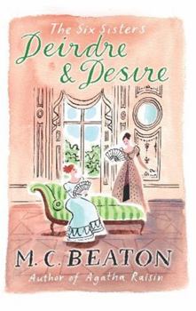 Deirdre and Desire - Book #3 of the Six Sisters