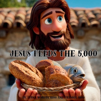 Paperback Jesus Feeds The 5,000: Tales From The Bible Book