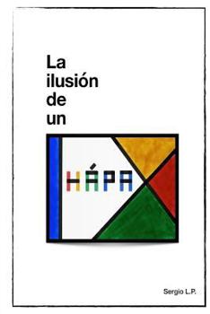 Paperback La ilusión de un Hápax [Spanish] Book