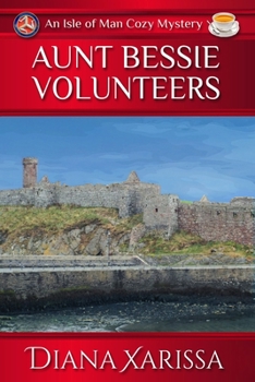 Aunt Bessie Volunteers - Book #22 of the Isle of Man