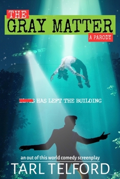 Paperback The Gray Matter (An Out of this World Comedy Screenplay) Book