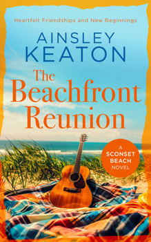 Paperback The Beachfront Reunion: A Sconset Beach Novel Book