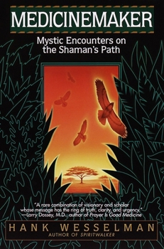 Paperback Medicinemaker: Mystic Encounters on the Shaman's Path Book