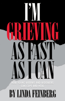 Paperback I'm Grieving as Fast as I Can: How Young Widows and Widowers Can Cope and Heal Book