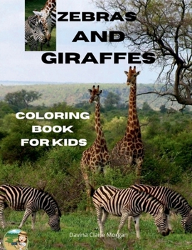 Zebras and Giraffes Coloring Book for Kids: Children Activity Book for Boys, Girls and Kids Ages 3-8 with Gentle and Cute Zebras and Giraffes Amazing Zebra and Giraffe Coloring Book for Kids Ages 3-8