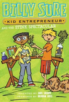 Billy Sure Kid Entrepreneur and the Stink Spectacular - Book #2 of the Billy Sure Kid Entrepreneur