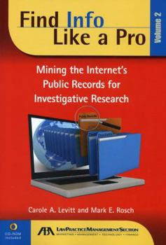 Paperback Find Info Like a Pro: Mining the Internet's Public Records for Investigative Research Book