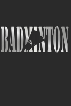 BADMINTON NOTIZBUCH: Badminton Notizbuch | Die Perfekte Geschenkidee für Federball Spieler. Das Buch hat 120 weiße Seiten mit Punktraster die dich ... skizzieren unterstützten. (German Edition)