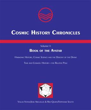 Paperback Cosmic History Chronicles, Volume II Book of the Avatar: Harmonic History, Cosmic Science and the Descent of the Divine. Time and Cosmos: History the Relative Pole Book