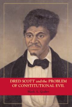 Hardcover Dred Scott and the Problem of Constitutional Evil Book