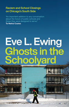 Paperback Ghosts in the Schoolyard: Racism and School Closings on Chicago's South Side Book