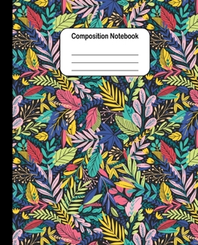 Composition Notebook: Colorful Autumn Leaves : College Ruled Blank Lined Cute Notebooks for Girls Women Teens Kids School Writing Notes Journal (7.5 x 9.25 in)
