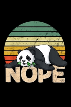 Nope: Nope Lazy Panda Funny Gift Vintage Journal/Notebook Blank Lined Ruled 6X9 100 Pages