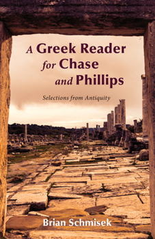 Paperback A Greek Reader for Chase and Phillips Book