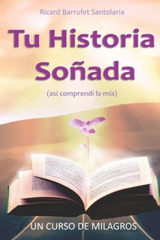 Paperback Tu Historia Soñada (así comprendí la mía) [Spanish] Book