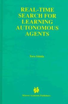 Hardcover Real-Time Search for Learning Autonomous Agents Book