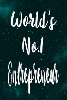 World's No. 1 Entrepreneur : The Perfect Gift for the Professional in Your Life - Funny 119 Page Lined Journal!