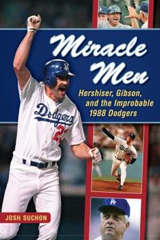Hardcover Miracle Men: Hershiser, Gibson, and the Improbable 1988 Dodgers Book