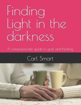 Paperback Finding Light in the darkness: A compassionate guide to grief and healing Book