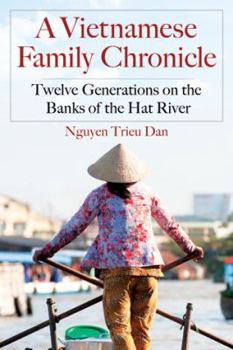 Paperback A Vietnamese Family Chronicle: Twelve Generations on the Banks of the Hat River Book