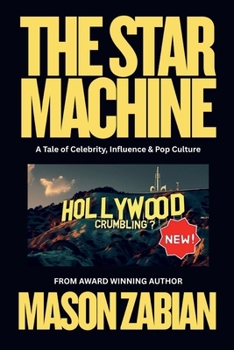 The Star Machine: A Tale of Celebrity, Influence, and Pop Culture