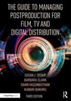 Paperback The Guide to Managing Postproduction for Film, TV, and Digital Distribution: Managing the Process Book