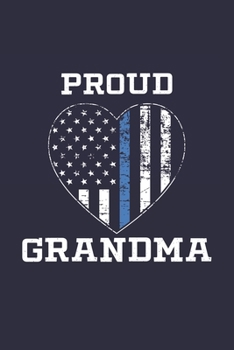 Paperback Proud Grandma: Thin Blue Line Proud Police Grandma Notebook for Police Officers Book