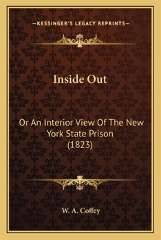 Paperback Inside Out: Or An Interior View Of The New York State Prison (1823) Book