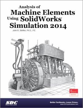 Perfect Paperback Analysis of Machine Elements Using SolidWorks Simulation 2014 Book