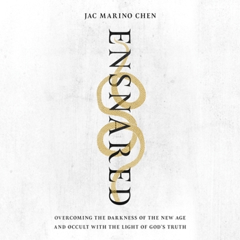 Ensnared: Overcoming the Darkness of the New Age and Occult with the Light of God's Truth