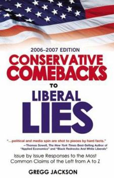 Paperback Conservative Comebacks to Liberal Lies: Issue by Issue Responses to the Most Common Claims of the Left from A to Z Book