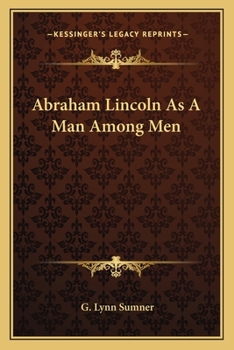 Paperback Abraham Lincoln As A Man Among Men Book