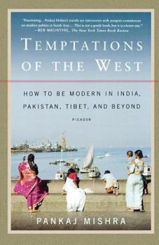 Paperback Temptations of the West: How to Be Modern in India, Pakistan, Tibet, and Beyond Book