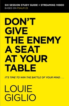 Paperback Don't Give the Enemy a Seat at Your Table Bible Study Guide Plus Streaming Video: It's Time to Win the Battle of Your Mind Book