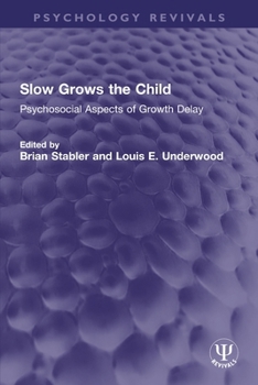 Slow Grows the Child: Psychosocial Aspects of Growth Delay