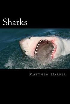 Paperback Sharks: A Fascinating Book Containing Shark Facts, Trivia, Images & Memory Recall Quiz: Suitable for Adults & Children Book