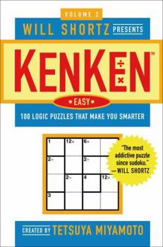 Paperback Will Shortz Presents Kenken Easy Volume 2: 100 Logic Puzzles That Make You Smarter Book