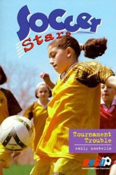 Tournament Trouble (Soccer Stars #6) - Book #6 of the Soccer Stars