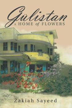Paperback Gülistan: A Home of Flowers Book