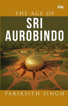 Paperback The Age of Sri Aurobindo Book