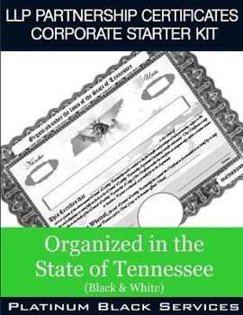 Paperback LLP Partnership Certificates Corporate Starter Kit: Organized in the State of Tennessee (Black & White) Book