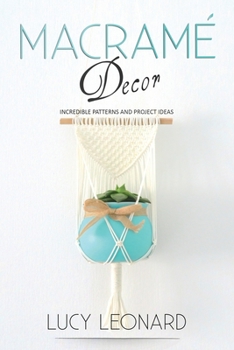 Paperback Macram? Decor: Incredible Patterns And Project Ideas Book