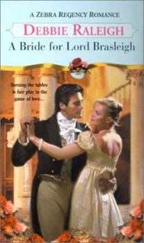A Bride for Lord Brasleigh - Book #3 of the A Rose for Three Rakes