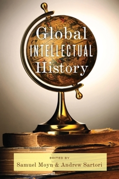 Global Intellectual History - Book  of the Columbia Studies in International and Global History