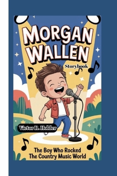 Paperback Morgan Wallen Storybook: The Boy Who Rocked the Country Music World Book