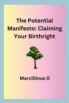 The Potential Manifesto: Claiming Your Birthright