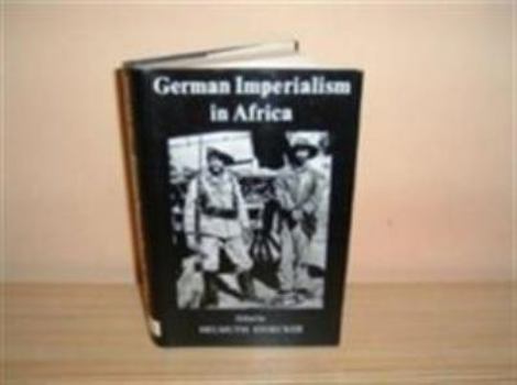 Hardcover German Imperialism in Africa: from the Beginnings to the Second World War Book