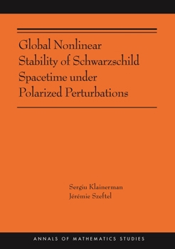 Hardcover Global Nonlinear Stability of Schwarzschild Spacetime Under Polarized Perturbations Book