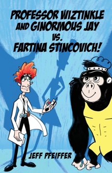 Paperback Professor Wiztinkle and Ginormous Jay vs. Fartina Stincovich! Book