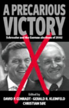 Hardcover A Precarious Victory: Schroeder and the German Elections of 2002 Book